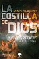 COSTILLA DE DIOS Y OTROS RELATOS DEL FINAL, LA | portada del libro