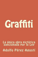 GRAFFITI: EL UNICO ARTE PERSEGUIDO POR LA LEY | portada del libro