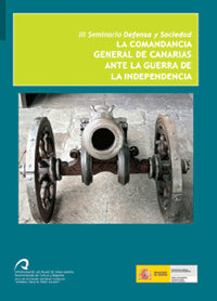 La comandancia general de canarias ante la guerra de la independencia. III seminario defensa y socie, de Labalsa Llaquet | po