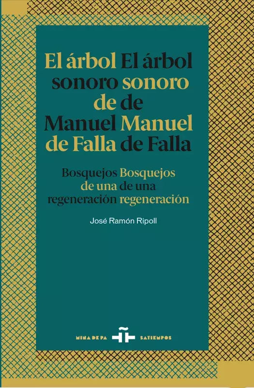 EL ARBOL SONORO DE MANUEL DE FALLA, BOSQUEJOS DE UNA REGENERACION, de RIPOLL | portada del libro