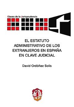 El estatuto administrativo de los extranjeros en España en clave judicial, de Ordóñez Solís | portada del libro