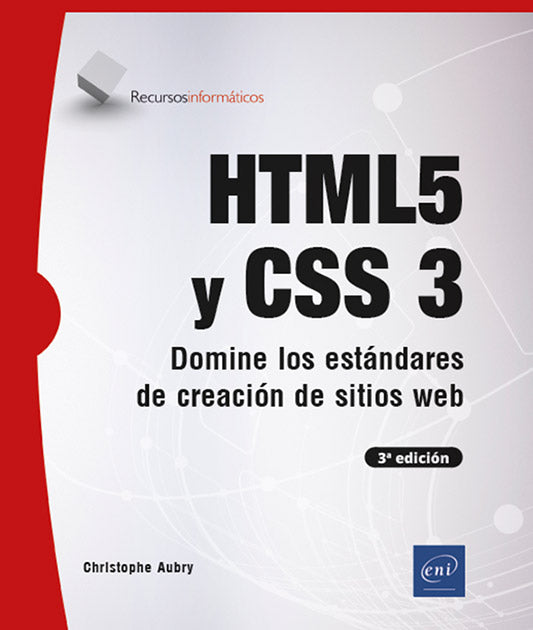 HTML5 Y CSS 3 DOMINE LOS ESTANDARES CREACION DE SITIOS 3ªED, de Christophe Aubry | portada del libro