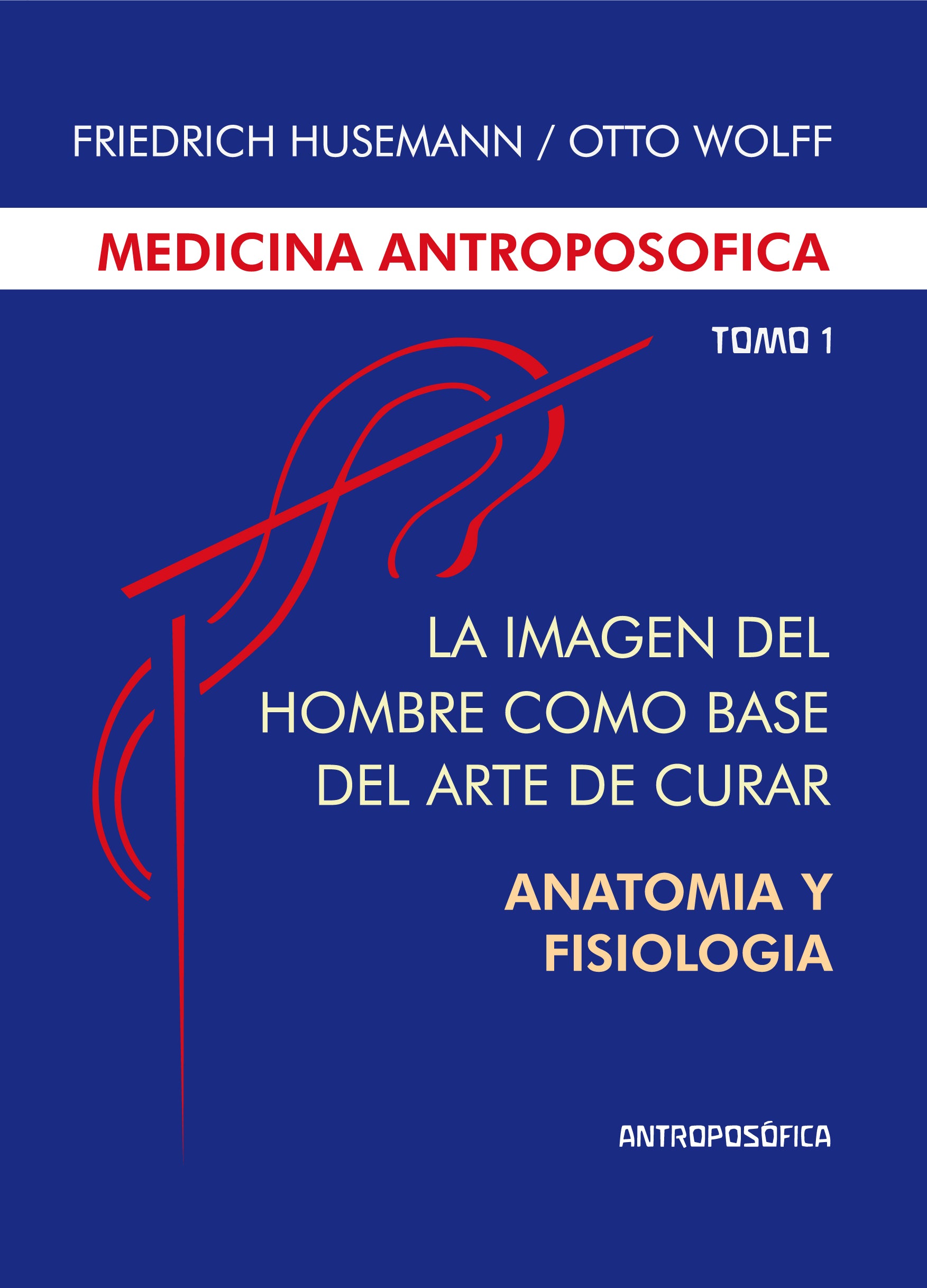 La medicina antroposófica , Tomo I - Imagen del hombre como base del arte de curar, de Friedrich | portada del libro