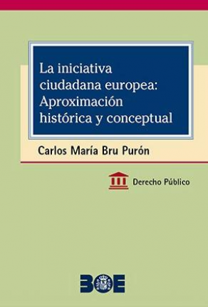 LA INICIATIVA CIUDADANA EUROPEA APROXIMACION HISTORICA Y C, de BRU PURON | portada del libro