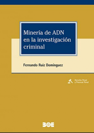 MINERIA DEL ADN EN LA INVESTIGACION CRIMINAL, de FERNANDO RUIZ DOMINGUEZ | portada del libro