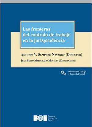 LAS FRONTERAS DEL CONTRATO DE TRABAJO EN LA JURISPRUDENCIA, de SEMPERE NAVARRO | portada del libro