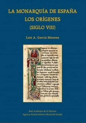 LA MONARQUIA DE ESPAÑA LOS ORIGENES SIGLO VIII, de LUIS A GARCIA MORENO | portada del libro