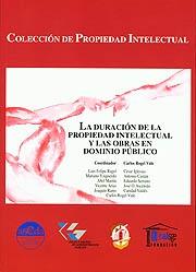 La duración de la propiedad intelectual y las obras en dominio público, de CARLOS (DIR.) ROGEL VIDE | portada del libro