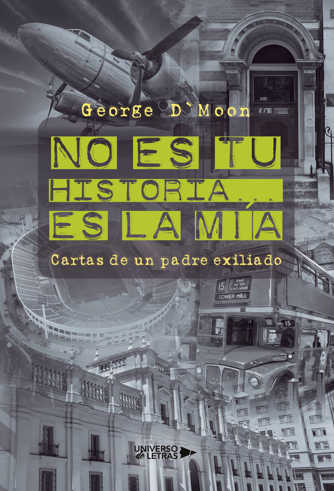NO ES TU HISTORIA... ES LA MIA, de George D`Moon | portada del libro