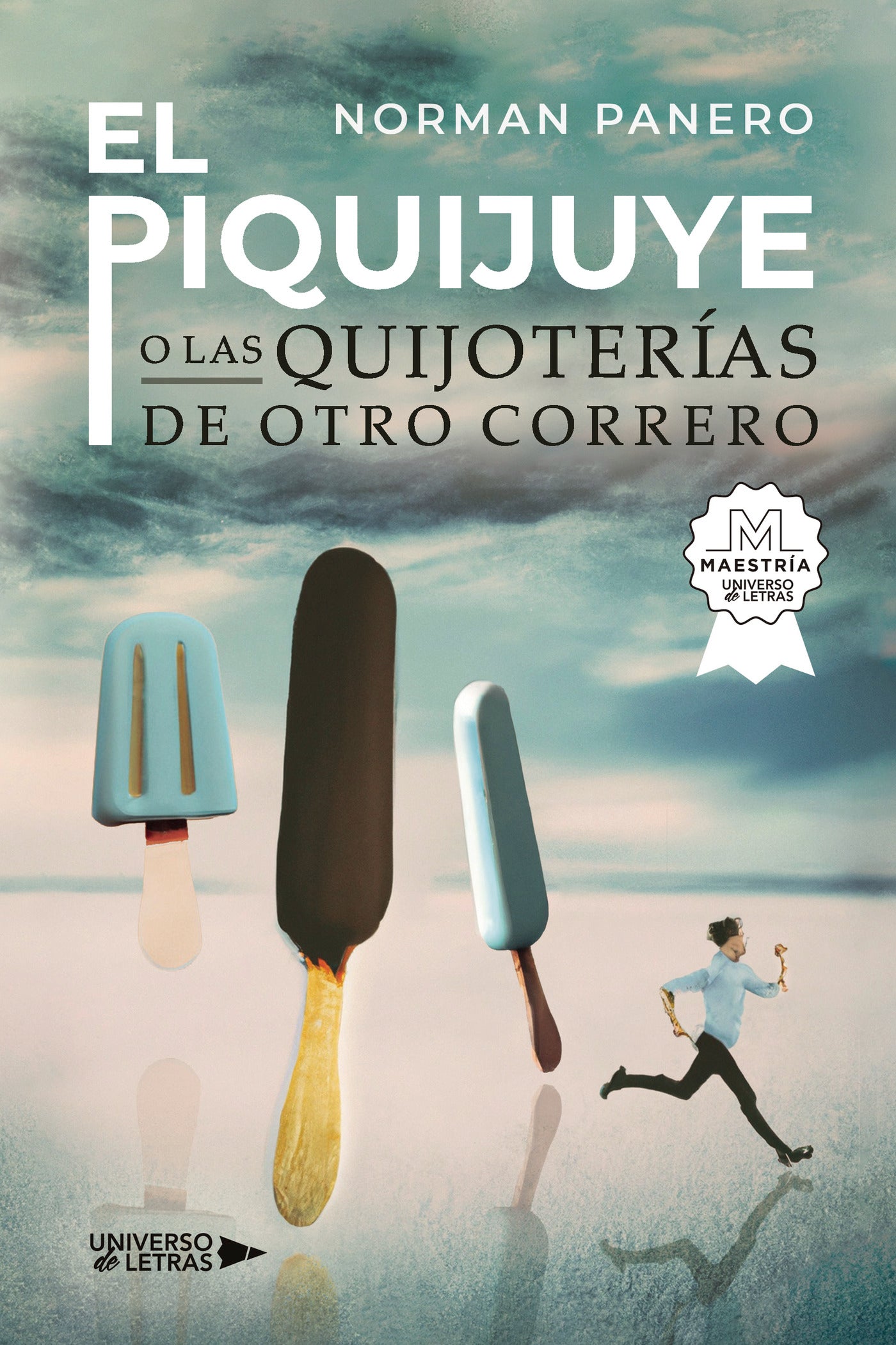 EL PIQUIJUYE O LAS QUIJOTERIAS DE OTRO CORRERO, de Norman Panero | portada del libro