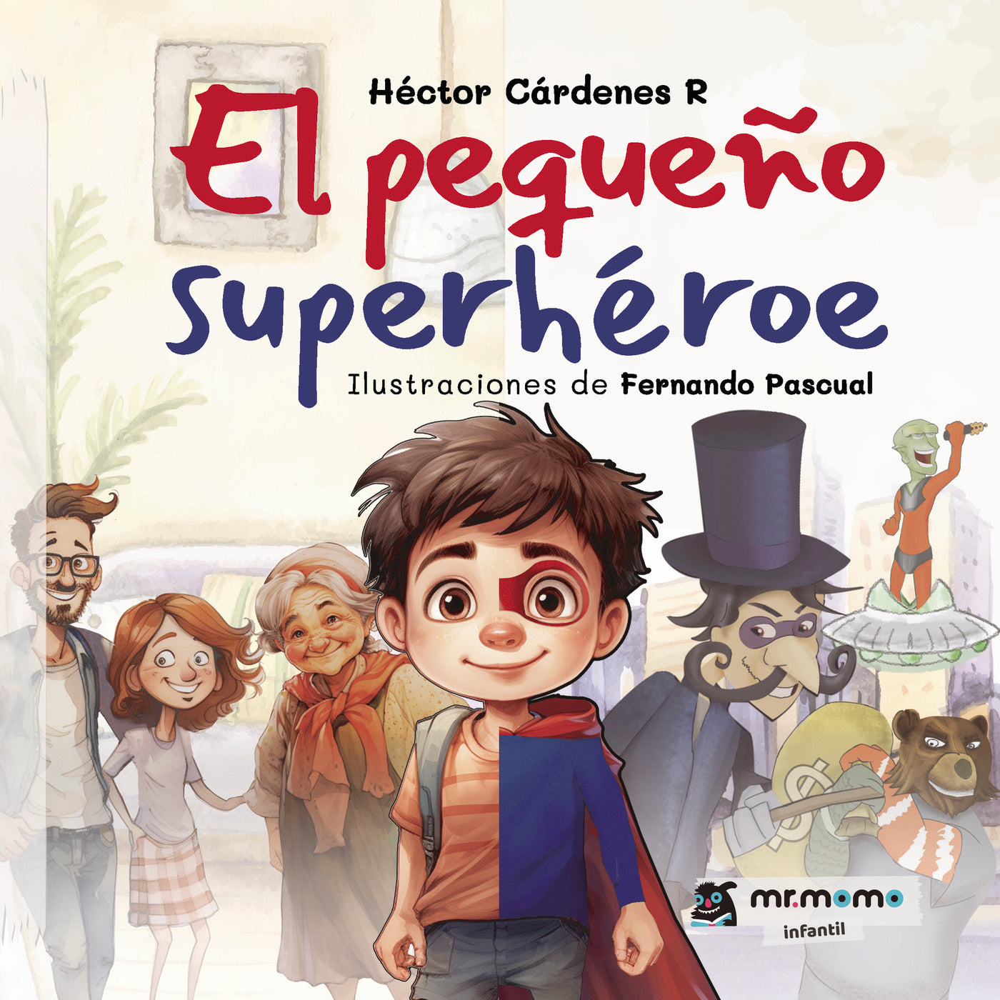 El pequeño superhéroe, de Héctor Cárdenes R. | portada del libro