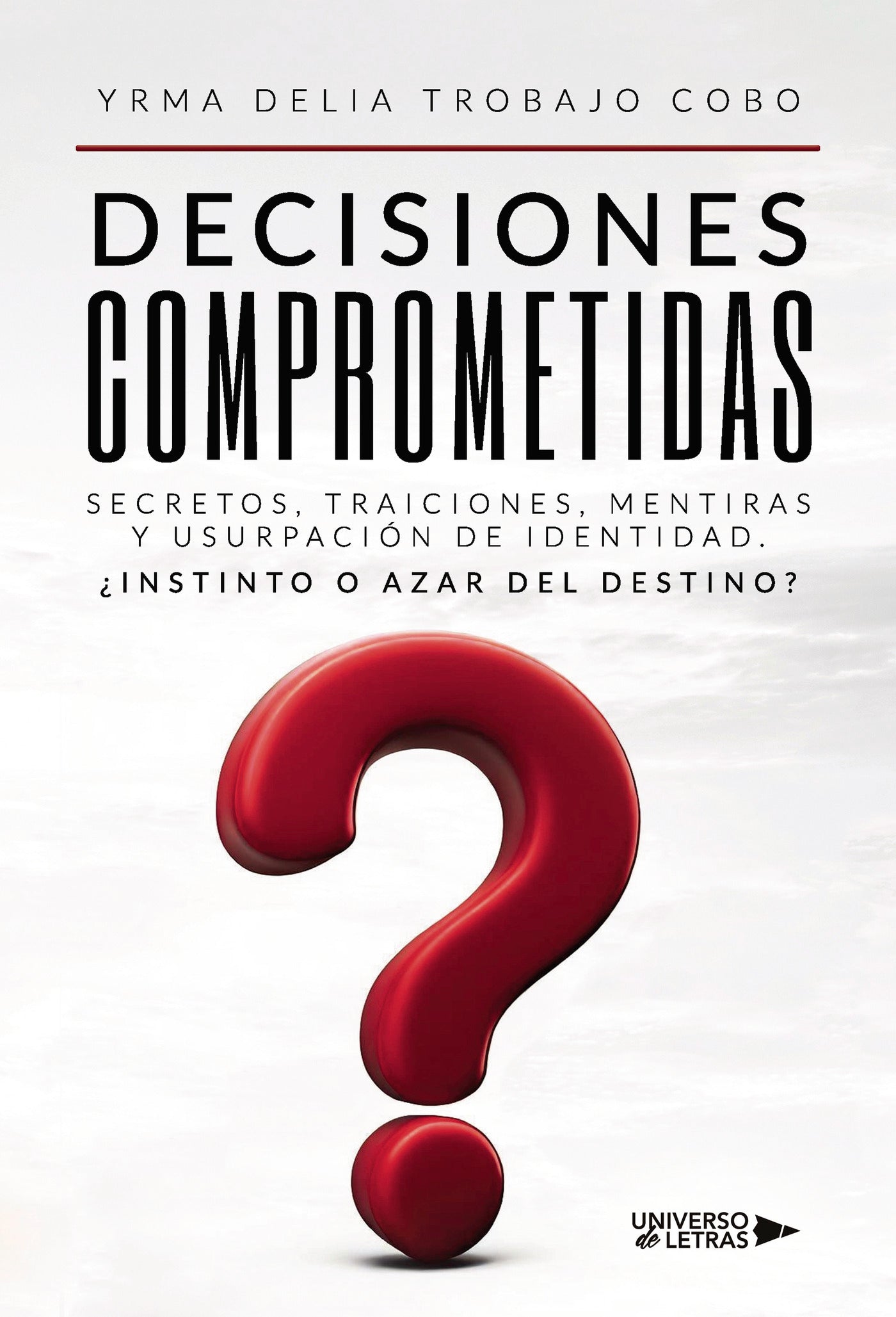 DECISIONES COMPROMETIDAS, de Yrma Delia Trobajo Cobo | portada del libro