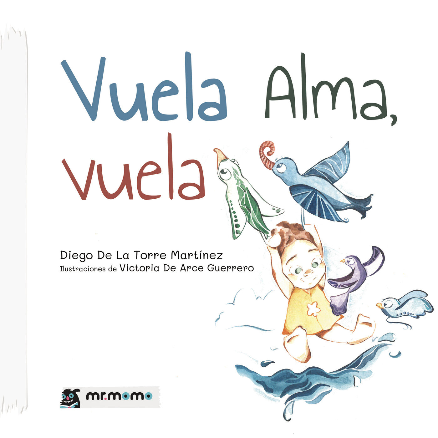 Vuela Alma, vuela, de Diego De La Torre Martínez | portada del libro