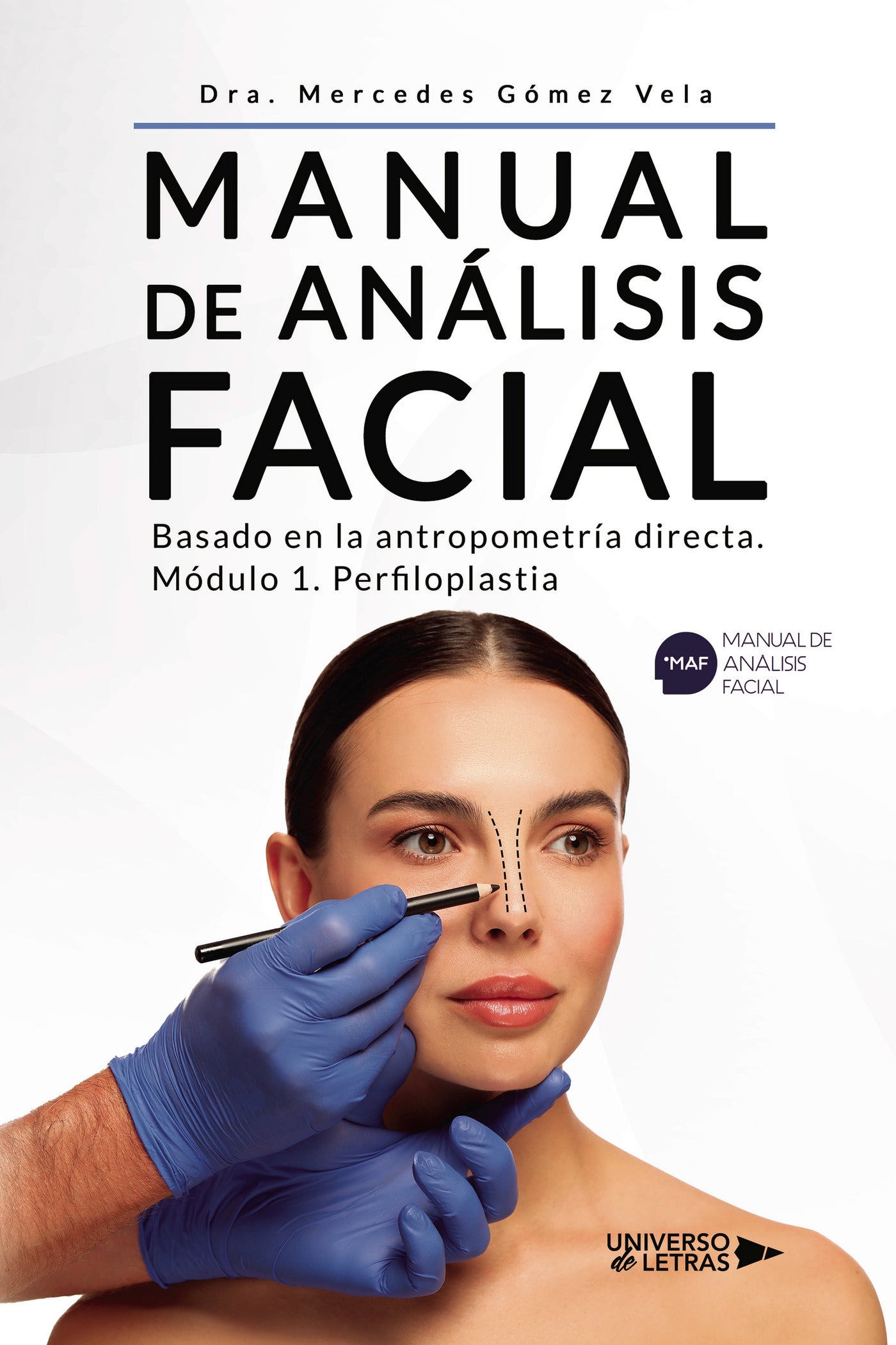 MANUAL DE ANÁLISIS FACIAL Basado en la antropometría directa. Módulo 1. Perfiloplastia, de Mercedes Gómez Vela | portada del 