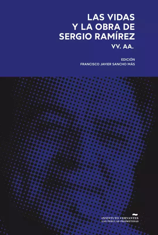 LAS VIDAS Y LA OBRA DE SERGIO RAMIREZ, de SANCHO MAS | portada del libro