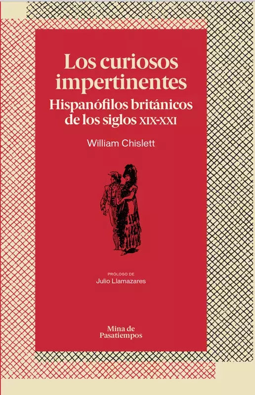 CURIOSOS IMPERTINENTES. HISPANOFILOS BRITANICOS DE LOS SIGLOS XIX-XXI, de CHISLETT WILLIAMS | portada del libro