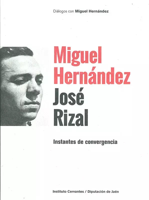 MIGUEL HERNANDEZ JOSE RIZAL INSTANTES DE CONVERGENCIA | portada del libro
