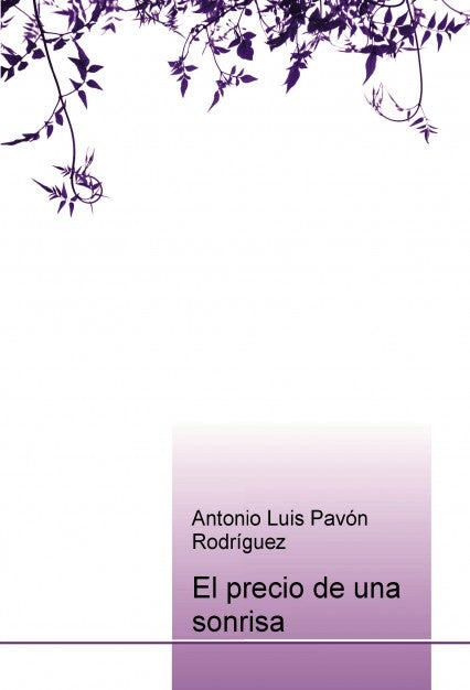 El precio de una sonrisa, de ANTONIO LUIS PAVON | portada del libro