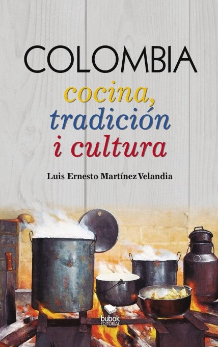 COLOMBIA Cocina, tradición i cultura, de Martínez Velandia | portada del libro