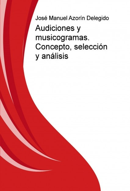 Audiciones y musicogramas. Concepto, selección y análisis, de Delegido Manuel Azorín | portada del libro