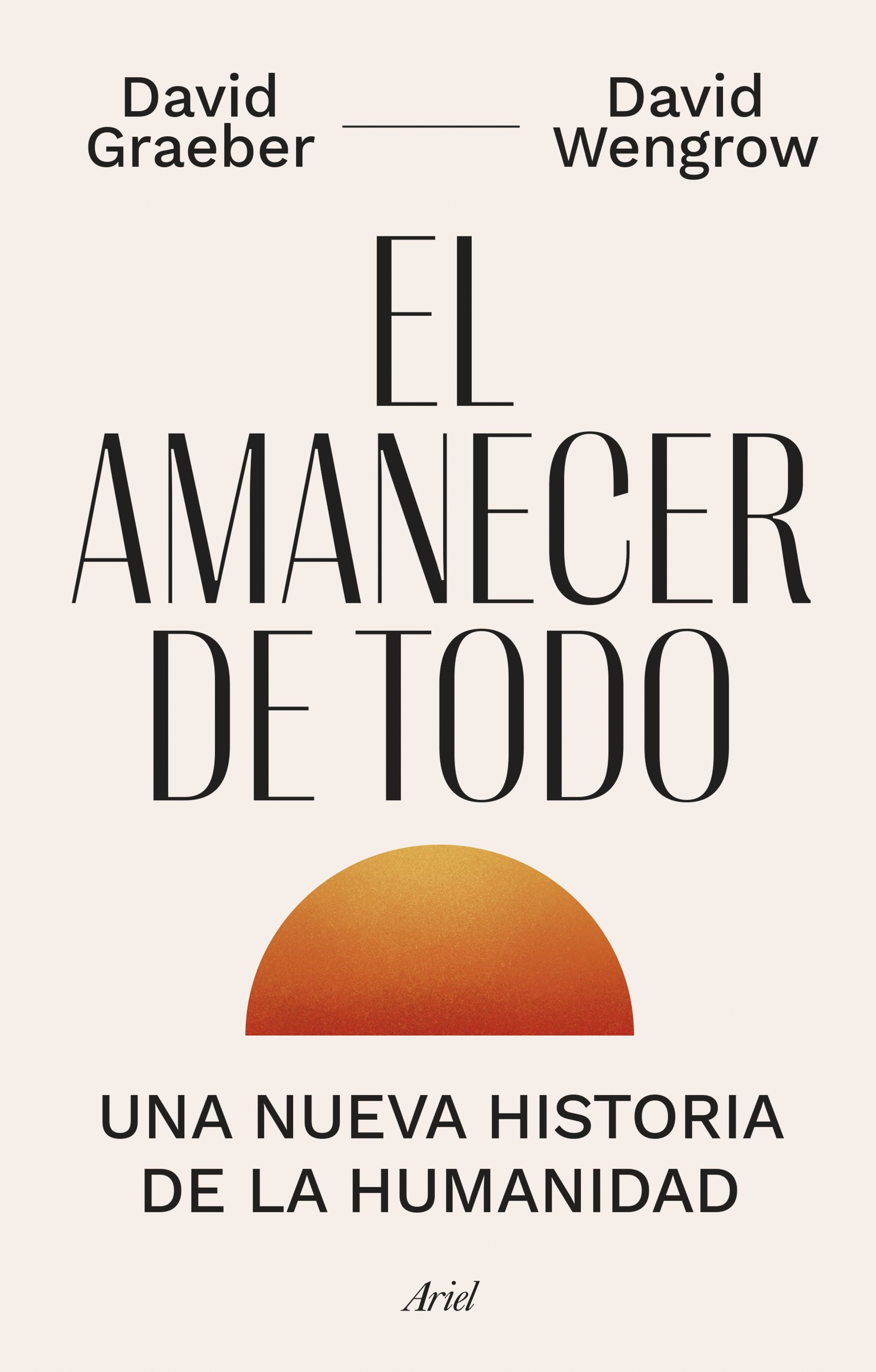 EL AMANECER DE TODO, de David Graeber | portada del libro
