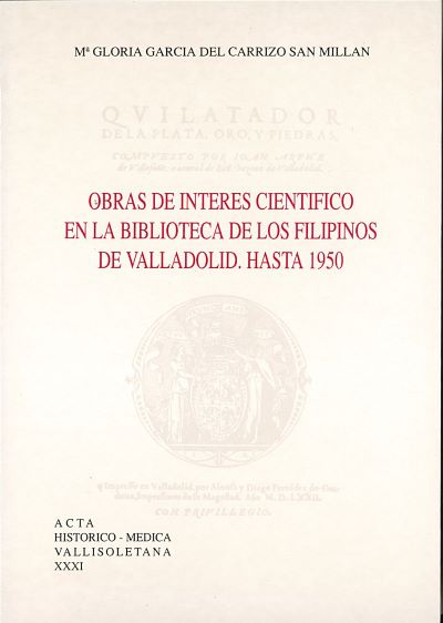 OBRAS DE INTERÉS CIENTÍFICO EN LA BIBLIOTECA DE LOS FILIPINOS DE VALLADOLID. HASTA 1950, de GARCIA DEL CARRIZO SAN MILLAN | p