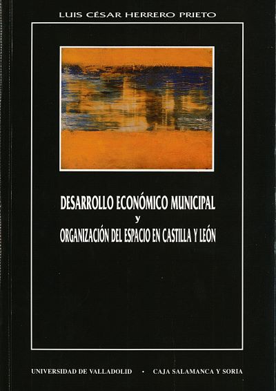 DESARROLLO ECONOMICO MUNICIPAL Y ORGANIZACIÓN DE ESPACIO EN CASTILLA Y LEON., de HERRERO PRIETO | portada del libro
