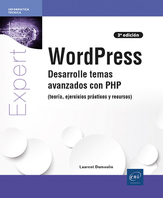 WORDPRESS DESARROLLE TEMAS AVANZADOS CON PHP TEORIA EJERCIC, de Dumoulin | portada del libro