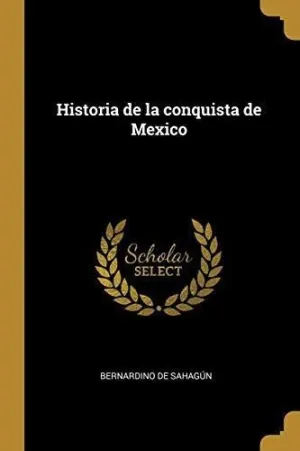 HISTORIA DE LA CONQUISTA DE MEXICO