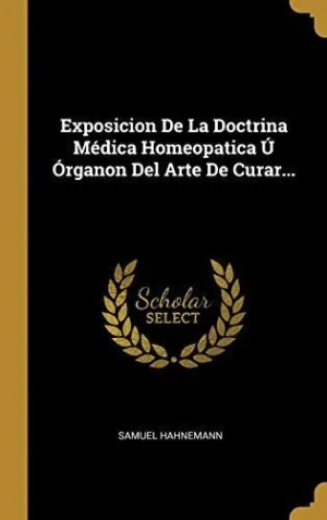 EXPOSICION DE LA DOCTRINA MEDICA HOMEOPATICA U ORGANON DEL ARTE DE CURAR