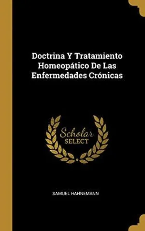 DOCTRINA Y TRATAMIENTO HOMEOPATICO DE LAS ENFERMEDADES CRONICAS