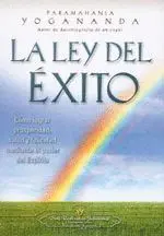 LA LEY DEL ÉXITO: CÓMO LOGRAR PROSPERIDAD, SALUD Y FELICIDAD MEDIANTE EL PODER DEL ESPÍRITU