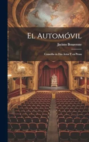 EL AUTOMÓVIL. COMEDIA EN DOS ACTOS Y EN PROSA