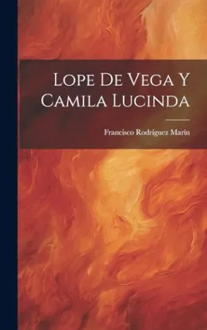 LOPE DE VEGA Y CAMILA LUCINDA.