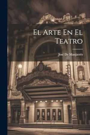 EL ARTE EN EL TEATRO.