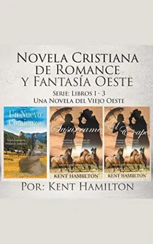 NOVELA CRISTIANA DE ROMANCE Y FANTASÍA OESTE SERIE. LIBROS 1-3