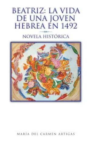 BEATRIZ: LA VIDA DE UNA JOVEN HEBREA EN 1492