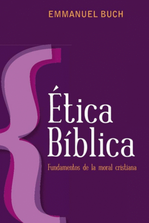 ETICA BIBLICA: <BR>