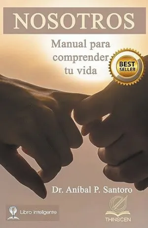 NOSOTROS. MANUAL PARA COMPRENDER TU VIDA