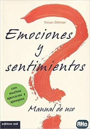 EMOCIONES Y SENTIMIENTOS: <BR>