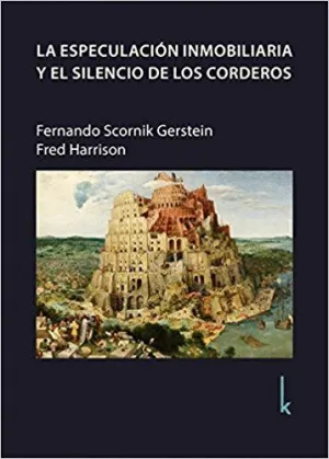 LA ESPECULACIÓN INMOBILIARIA Y EL SILENCIO DE LOS CORDEROS