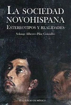 LA SOCIEDAD NOVOHISPANA: <BR>