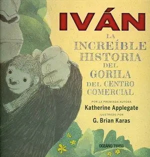 IVÁN: LA INCREÍBLE HISTORIA DEL GORILA DEL CENTRO COMERCIAL