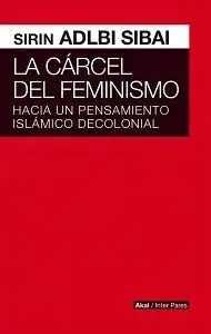 LA CARCEL DEL FEMINISMO<BR>