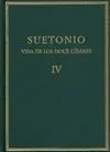 VIDA DE LOS DOCE CÉSARES. VOL. IV. LIBROS VII-VIII