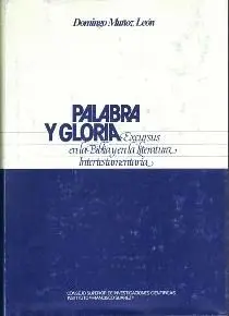 PALABRA Y GLORIA: EXCURSUS EN LA BIBLIA Y EN LA LITERATURRA INTERTESTAMENTARIA