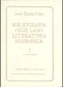 BIBLIOGRAFÍA DE LA LITERATURA HISPÁNICA. TOMO I: FUENTES GENERALES. LITERATURA CASTELLANA