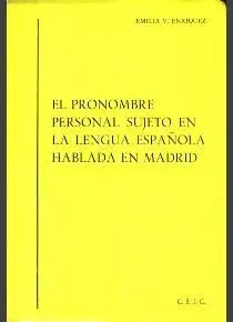 EL PRONOMBRE PERSONAL SUJETO EN LA LENGUA ESPAÑOLA HABLADA EN MADRID