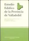 ESTUDIO EDÁFICO DE LA PROVINCIA DE VALLADOLID. MAPA DE SUELOS.