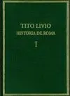 HISTORIA DE ROMA DESDE LA FUNDACION DE LA CIUDAD. (AB URBE CONDITA). VOL. I. LIBROS I Y II